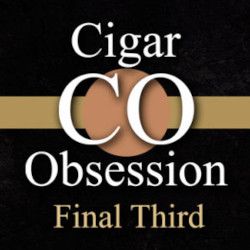 CO (Cigar Obsession) Final Third